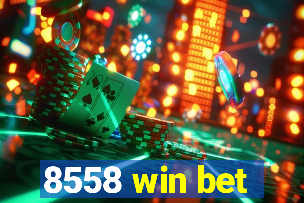 8558 win bet